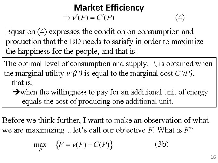 Market Efficiency (4) Equation (4) expresses the condition on consumption and production that the