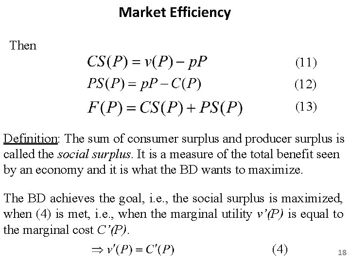 Market Efficiency Then (11) (12) (13) Definition: The sum of consumer surplus and producer