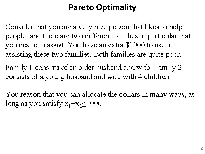 Pareto Optimality Consider that you are a very nice person that likes to help