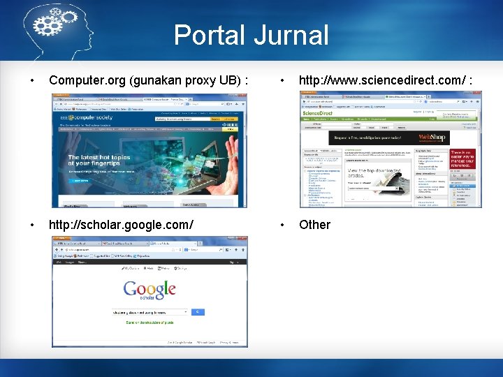 Portal Jurnal • Computer. org (gunakan proxy UB) : • http: //www. sciencedirect. com/