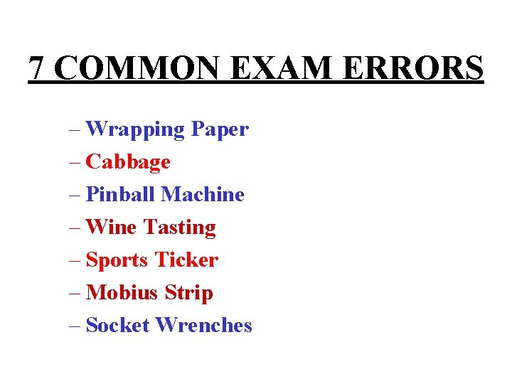 7 COMMON EXAM ERRORS – Wrapping Paper – Cabbage – Pinball Machine – Wine