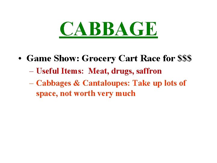 CABBAGE • Game Show: Grocery Cart Race for $$$ – Useful Items: Meat, drugs,