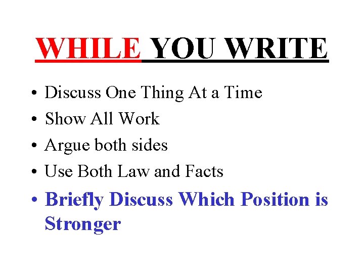 WHILE YOU WRITE • • Discuss One Thing At a Time Show All Work