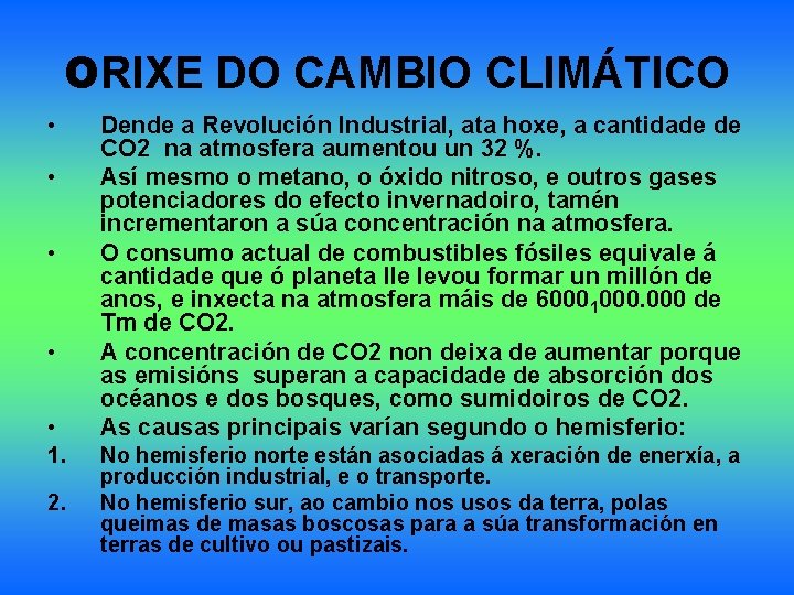 ORIXE DO CAMBIO CLIMÁTICO • • • 1. 2. Dende a Revolución Industrial, ata