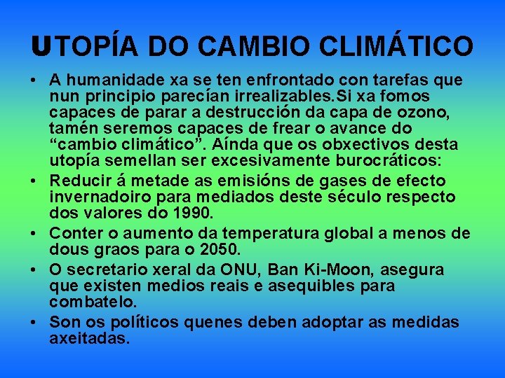 UTOPÍA DO CAMBIO CLIMÁTICO • A humanidade xa se ten enfrontado con tarefas que