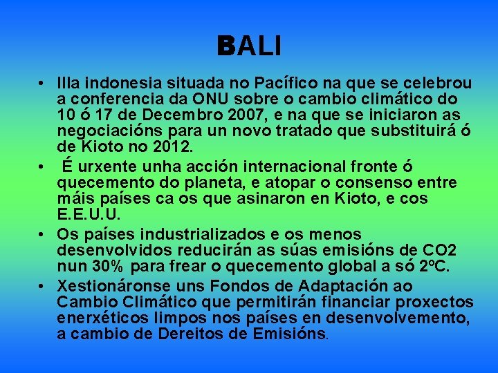 BALI • Illa indonesia situada no Pacífico na que se celebrou a conferencia da