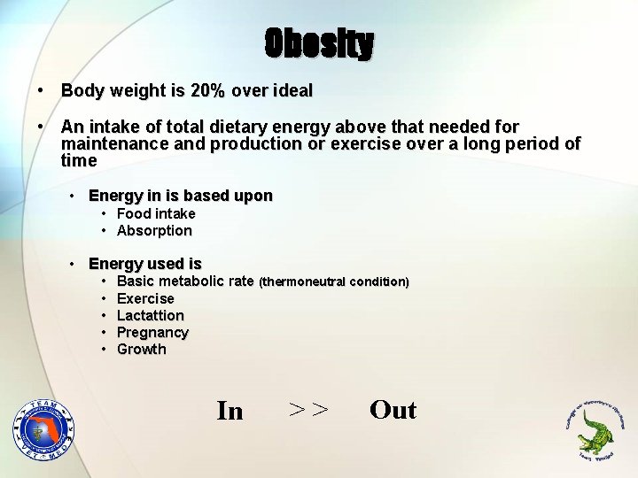 Obesity • Body weight is 20% over ideal • An intake of total dietary
