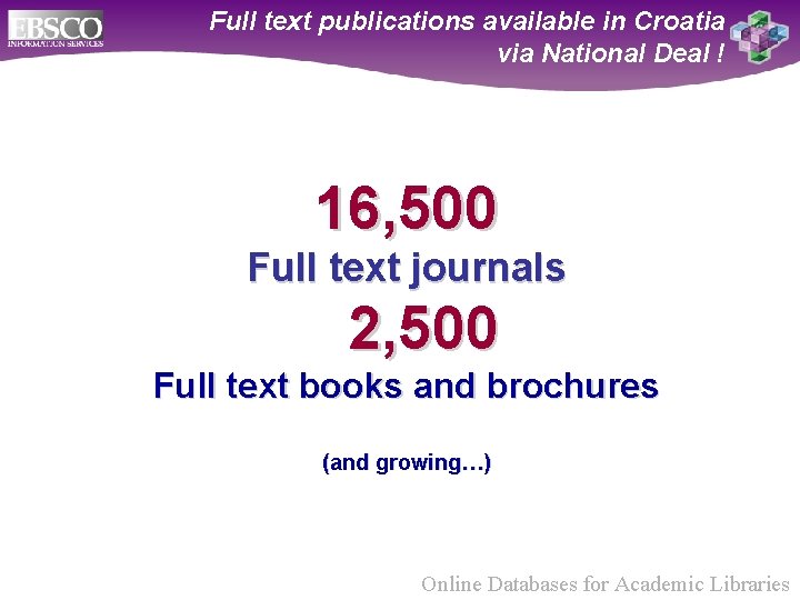 Full text publications available in Croatia via National Deal ! 16, 500 Full text