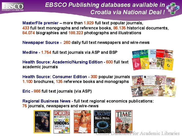 EBSCO Publishing databases available in Croatia via National Deal ! Master. File premier –