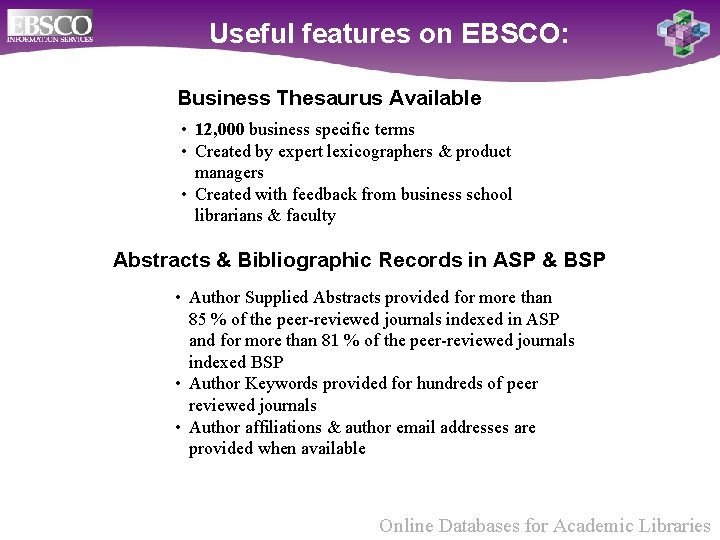  Useful features on EBSCO: Business Thesaurus Available • 12, 000 business specific terms