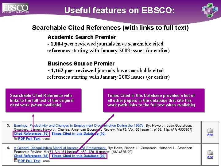  Useful features on EBSCO: Searchable Cited References (with links to full text) Academic