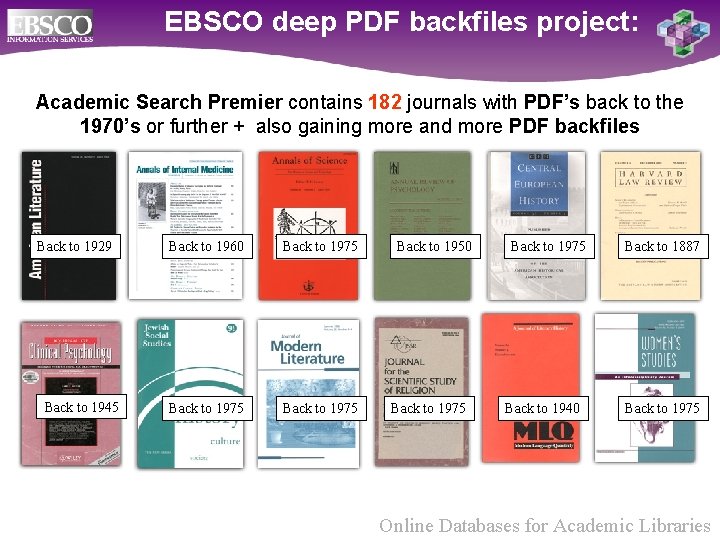  EBSCO deep PDF backfiles project: Academic Search Premier contains 182 journals with PDF’s