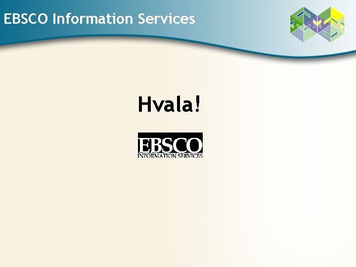 EBSCO Information Services Hvala! 