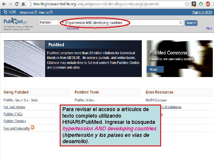 Para revisar el acceso a artículos de texto completo utilizando HINARI/Pub. Med. Ingresar la