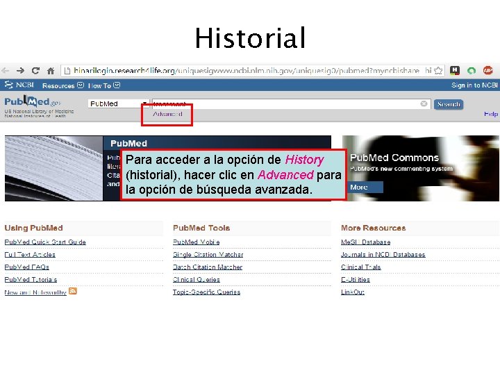 Historial Para acceder a la opción de History (historial), hacer clic en Advanced para