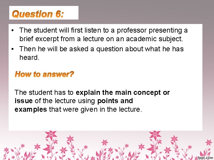  • The student will first listen to a professor presenting a brief excerpt