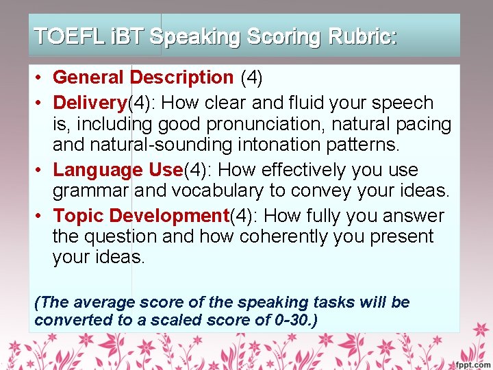 TOEFL i. BT Speaking Scoring Rubric: • General Description (4) • Delivery(4): How clear