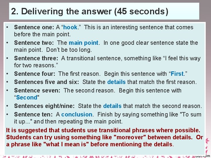 2. Delivering the answer (45 seconds) • Sentence one: A “hook. ” This is