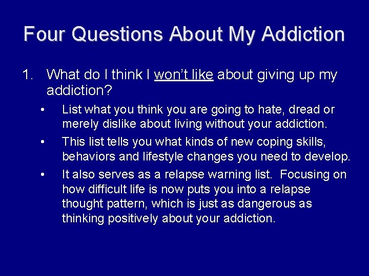 Four Questions About My Addiction 1. What do I think I won’t like about