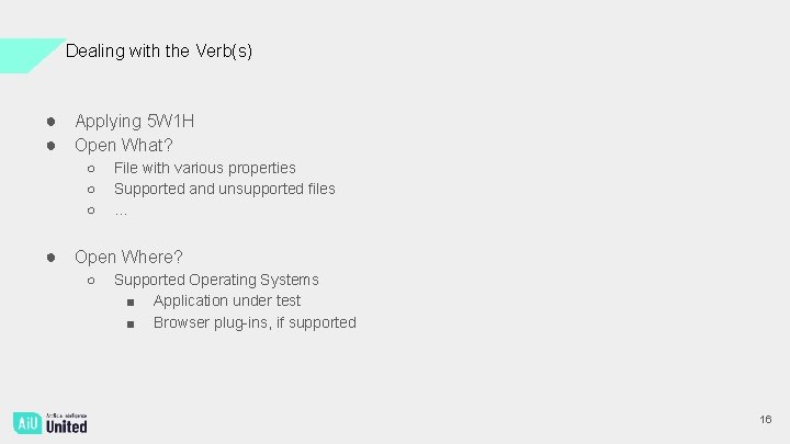 Dealing with the Verb(s) ● Applying 5 W 1 H ● Open What? ○