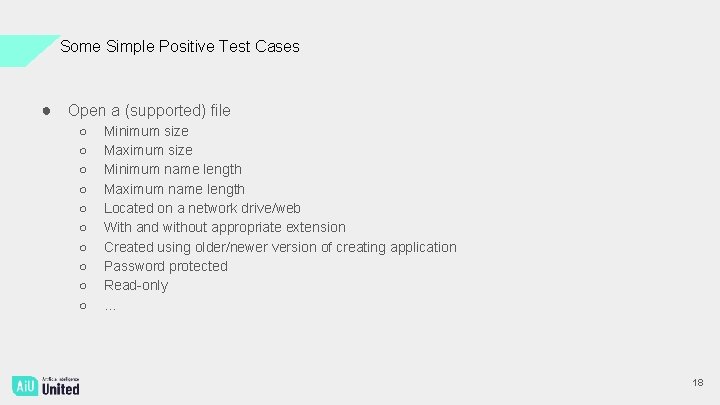 Some Simple Positive Test Cases ● Open a (supported) file ○ ○ ○ ○