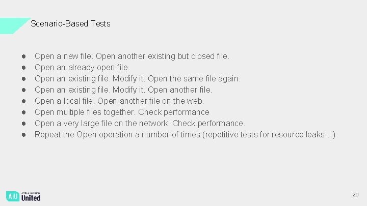 Scenario-Based Tests ● ● ● ● Open a new file. Open another existing but