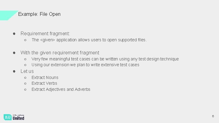 Example: File Open ● Requirement fragment: ○ The <given> application allows users to open