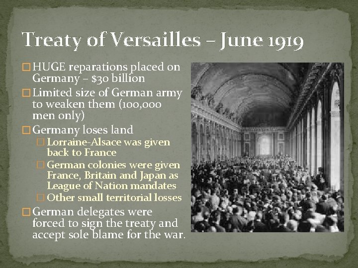 Treaty of Versailles – June 1919 � HUGE reparations placed on Germany – $30