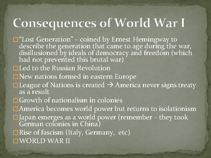 Consequences of World War I � “Lost Generation” – coined by Ernest Hemingway to