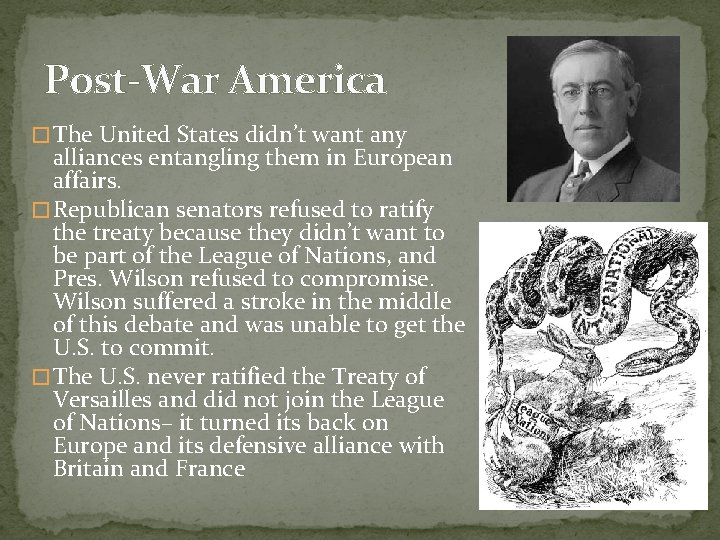 Post-War America � The United States didn’t want any alliances entangling them in European