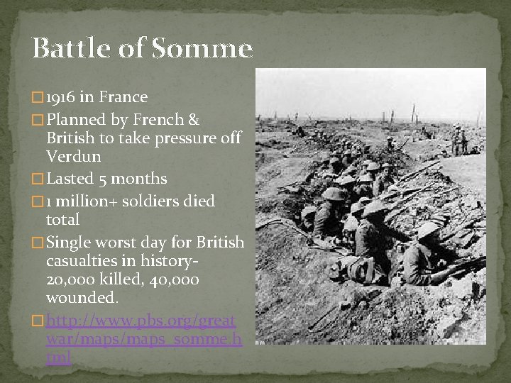 Battle of Somme � 1916 in France � Planned by French & British to