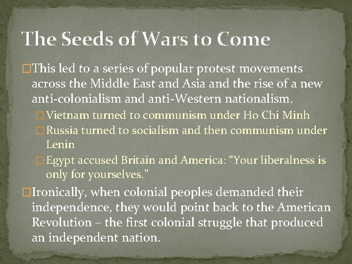 The Seeds of Wars to Come �This led to a series of popular protest