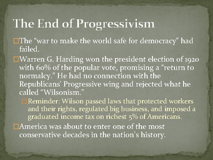 The End of Progressivism �The “war to make the world safe for democracy” had