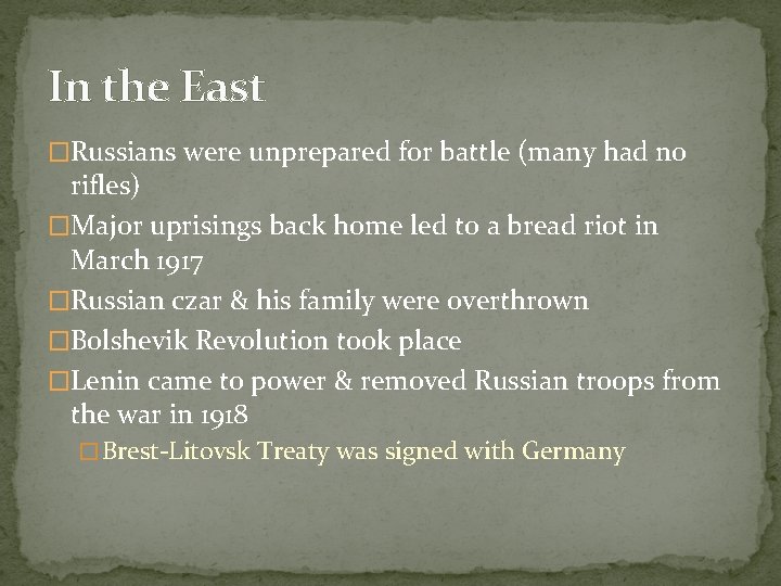 In the East �Russians were unprepared for battle (many had no rifles) �Major uprisings