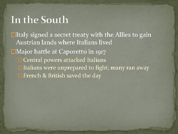 In the South �Italy signed a secret treaty with the Allies to gain Austrian