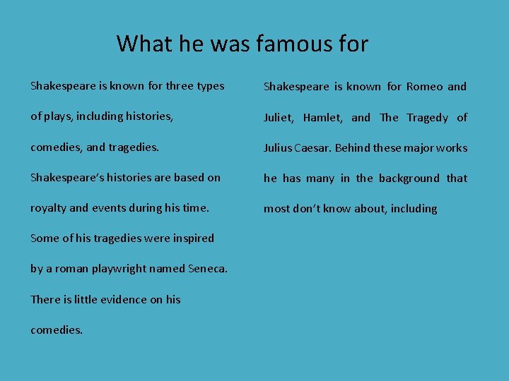 What he was famous for Shakespeare is known for three types Shakespeare is known