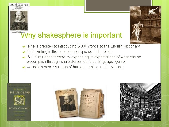 Why shakesphere is important 1 -he is credited to introducing 3, 000 words to