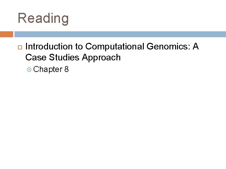 Reading Introduction to Computational Genomics: A Case Studies Approach Chapter 8 