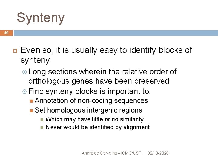 Synteny 49 Even so, it is usually easy to identify blocks of synteny Long