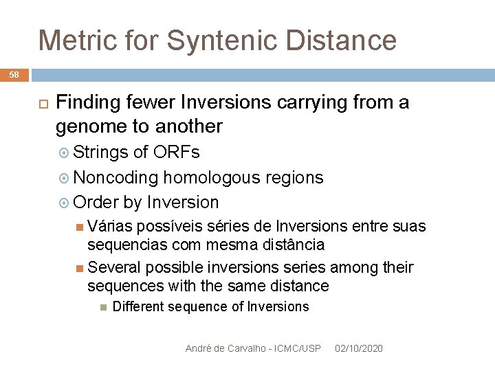 Metric for Syntenic Distance 58 Finding fewer Inversions carrying from a genome to another