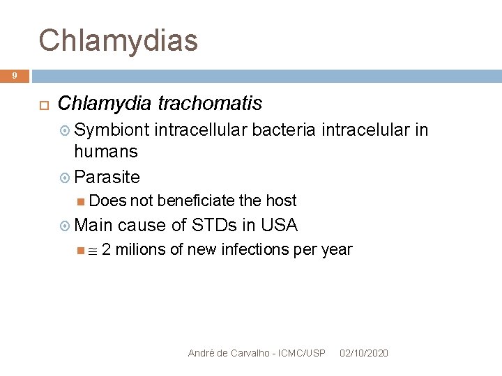 Chlamydias 9 Chlamydia trachomatis Symbiont intracellular bacteria intracelular in humans Parasite Does Main not