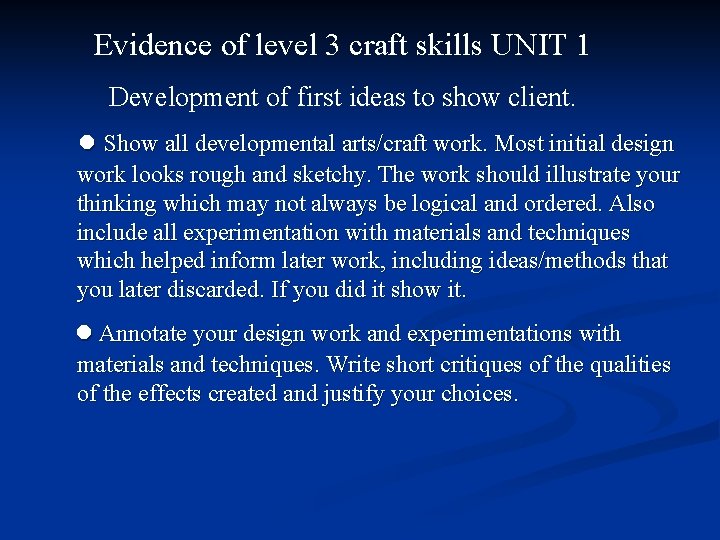 Evidence of level 3 craft skills UNIT 1 Development of first ideas to show