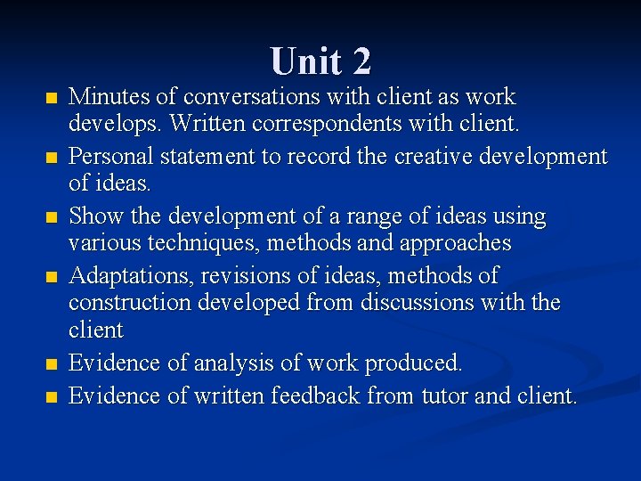 Unit 2 n n n Minutes of conversations with client as work develops. Written