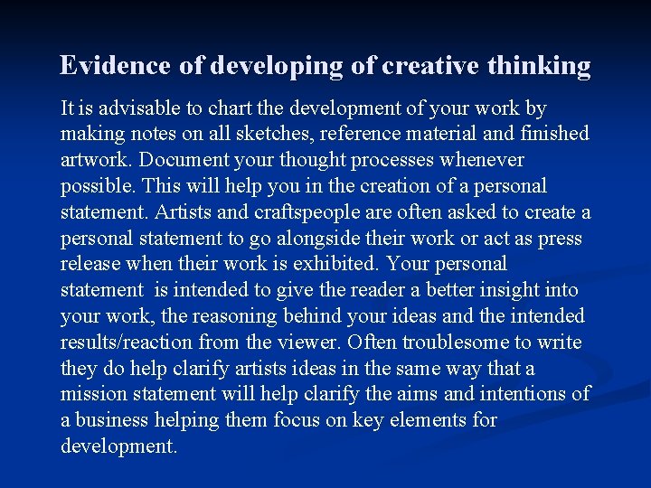 Evidence of developing of creative thinking It is advisable to chart the development of