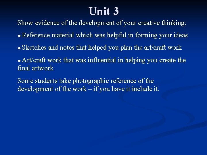 Unit 3 Show evidence of the development of your creative thinking: ● Reference ●