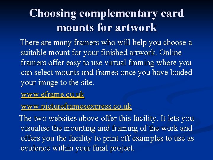 Choosing complementary card mounts for artwork There are many framers who will help you