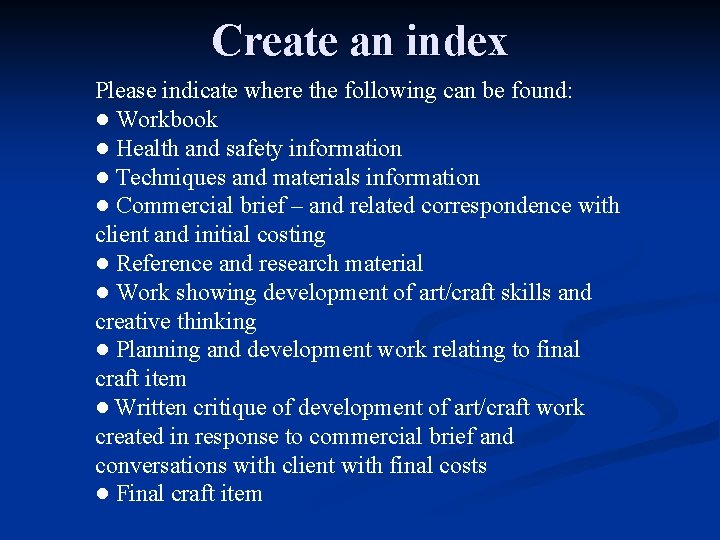 Create an index Please indicate where the following can be found: ● Workbook ●