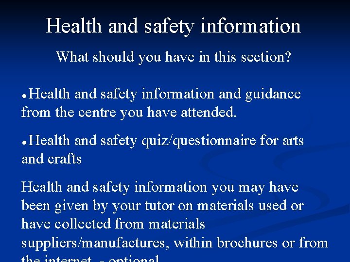 Health and safety information What should you have in this section? Health and safety