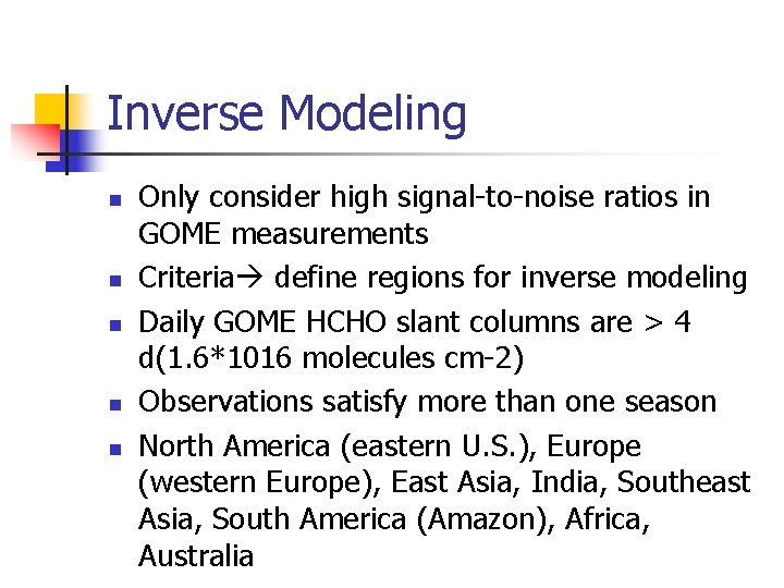 Inverse Modeling n n n Only consider high signal-to-noise ratios in GOME measurements Criteria