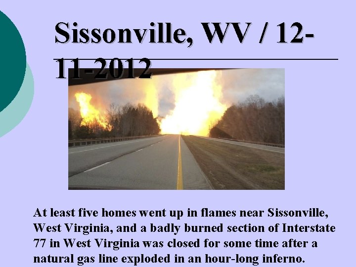 Sissonville, WV / 1211 -2012 At least five homes went up in flames near